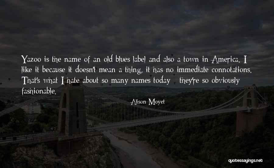 Old Town Quotes By Alison Moyet Old Town Quotes By Alison Moyet