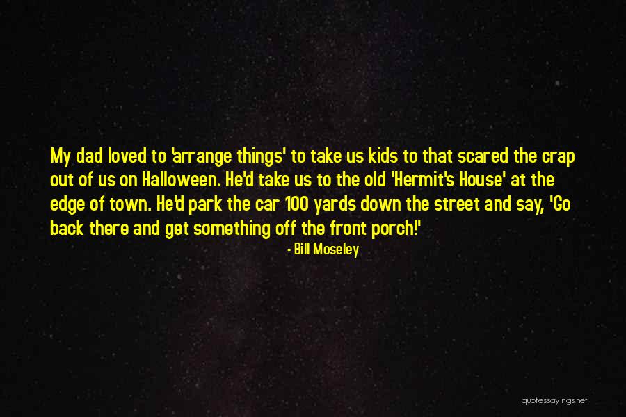 Old Town Quotes By Bill Moseley Old Town Quotes By Bill Moseley