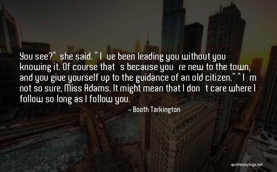 Old Town Quotes By Booth Tarkington Old Town Quotes By Booth Tarkington