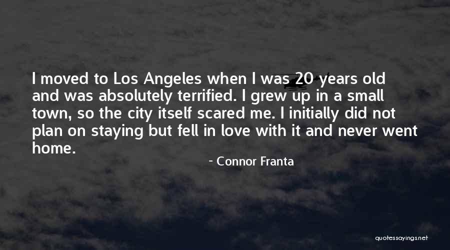 Old Town Quotes By Connor Franta Old Town Quotes By Connor Franta