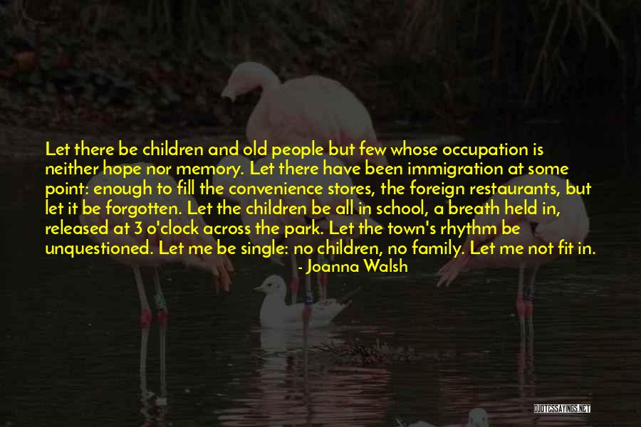 Old Town Quotes By Joanna Walsh Old Town Quotes By Joanna Walsh