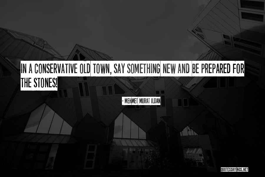 Old Town Quotes By Mehmet Murat Ildan Old Town Quotes By Mehmet Murat Ildan