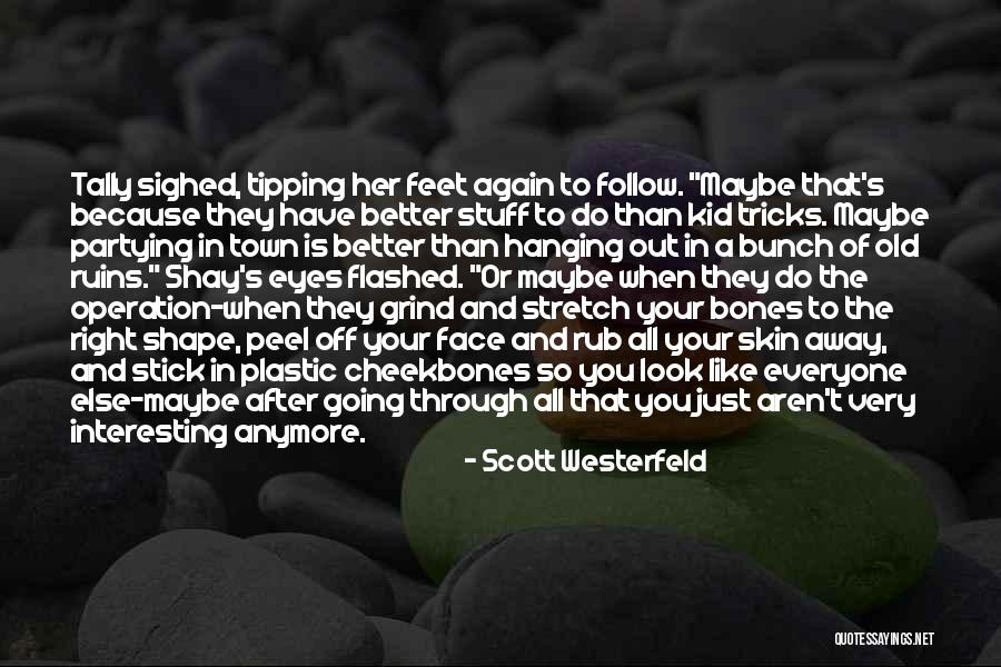 Old Town Quotes By Scott Westerfeld Old Town Quotes By Scott Westerfeld