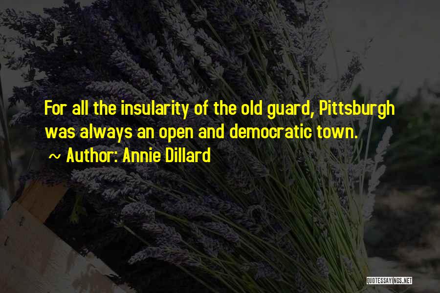 Old Towns Quotes By Annie Dillard