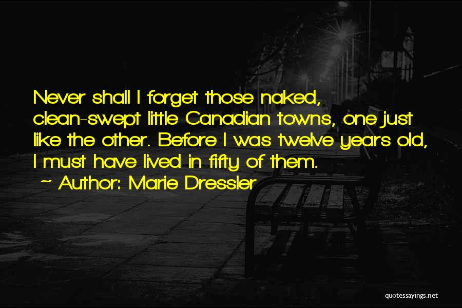 Old Towns Quotes By Marie Dressler