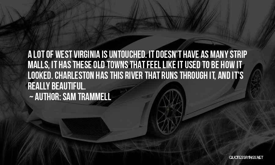 Old Towns Quotes By Sam Trammell