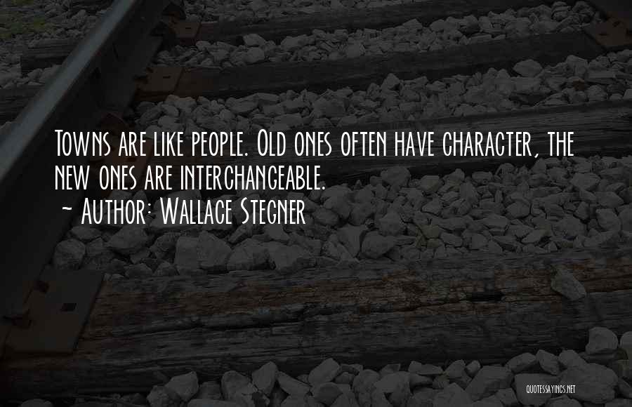 Old Towns Quotes By Wallace Stegner