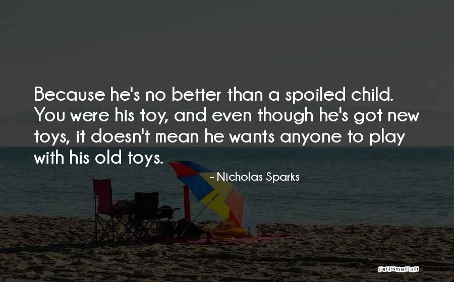 Old Toys Quotes By Nicholas Sparks Old Toys Quotes By Nicholas Sparks