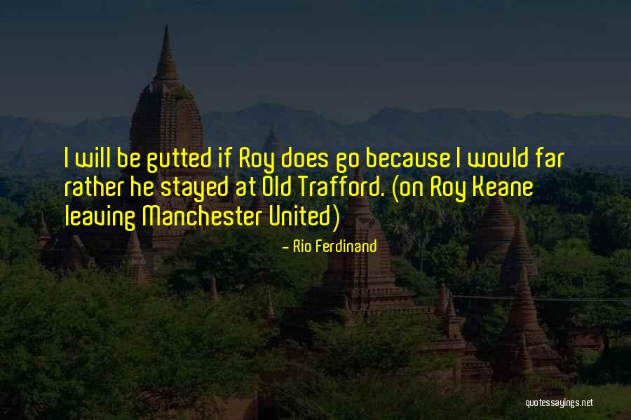 Old Trafford Quotes By Rio Ferdinand Old Trafford Quotes By Rio Ferdinand