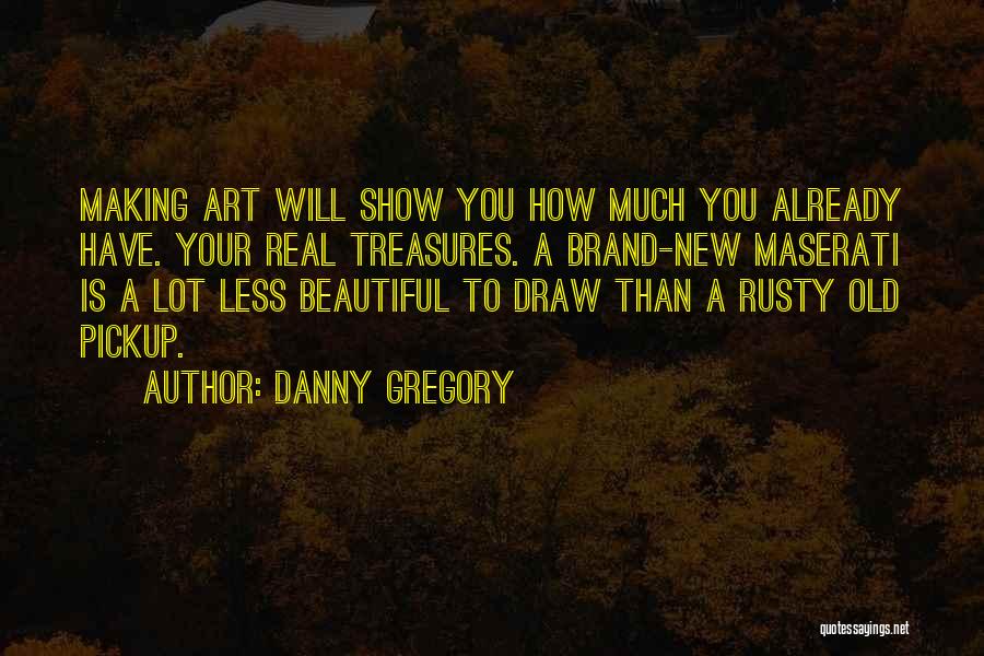 Old Treasures Quotes By Danny Gregory