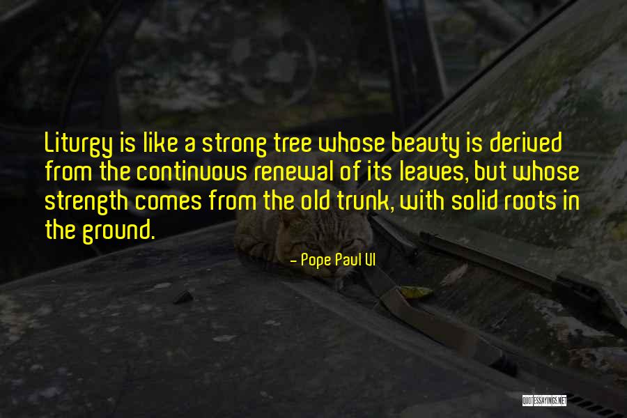 Old Tree Trunk Quotes By Pope Paul VI Old Tree Trunk Quotes By Pope Paul VI