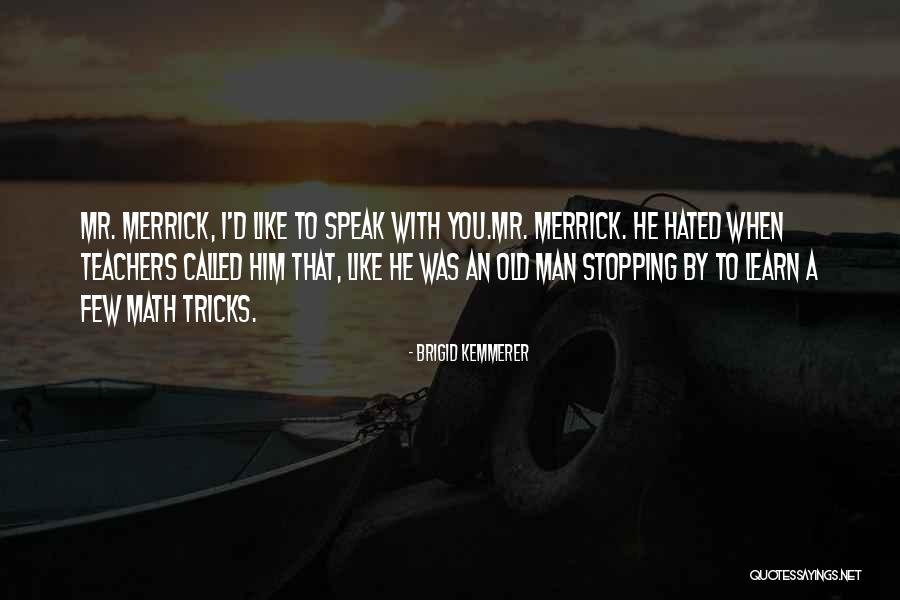 Old Tricks Quotes By Brigid Kemmerer Old Tricks Quotes By Brigid Kemmerer