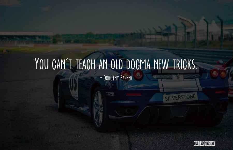 Old Tricks Quotes By Dorothy Parker Old Tricks Quotes By Dorothy Parker