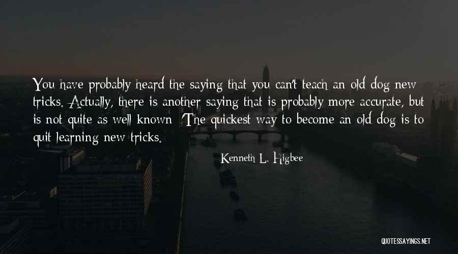 Old Tricks Quotes By Kenneth L. Higbee Old Tricks Quotes By Kenneth L. Higbee