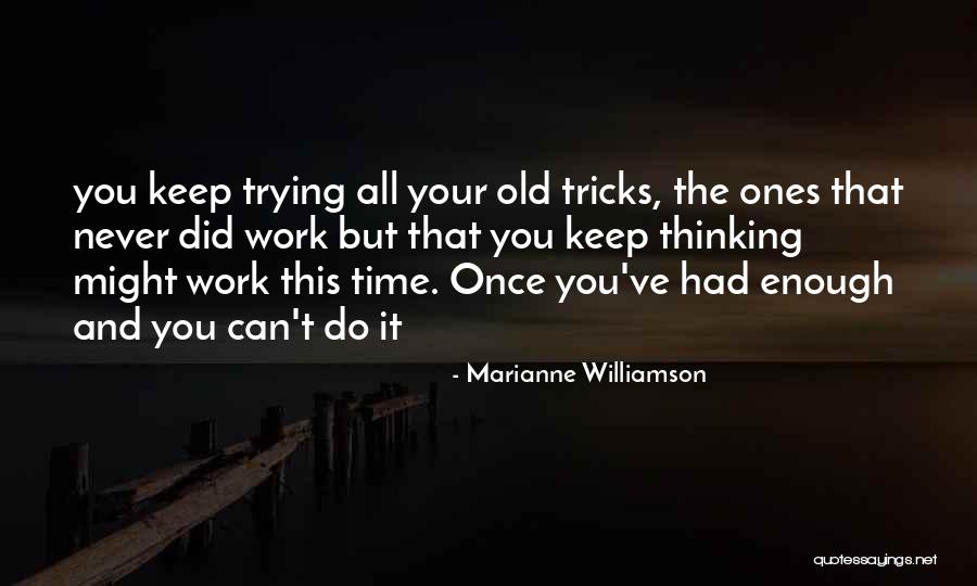 Old Tricks Quotes By Marianne Williamson Old Tricks Quotes By Marianne Williamson