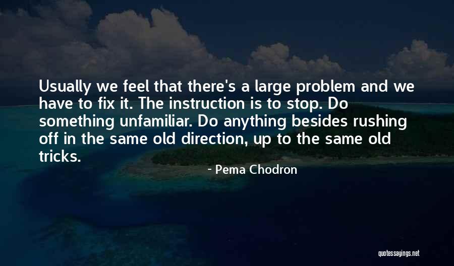Old Tricks Quotes By Pema Chodron Old Tricks Quotes By Pema Chodron