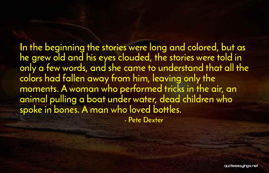 Old Tricks Quotes By Pete Dexter Old Tricks Quotes By Pete Dexter