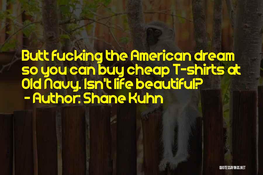 Old Us Navy Quotes By Shane Kuhn
