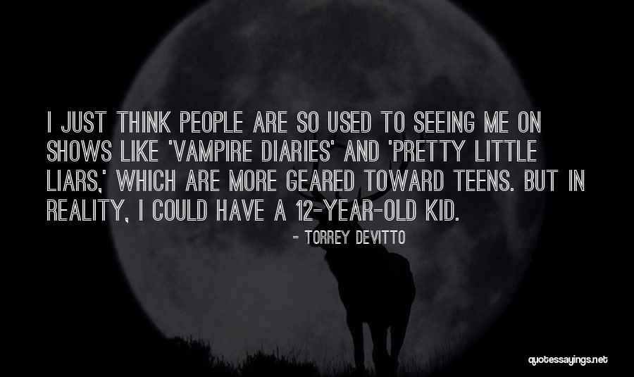 Old Vampire Quotes By Torrey DeVitto Old Vampire Quotes By Torrey DeVitto