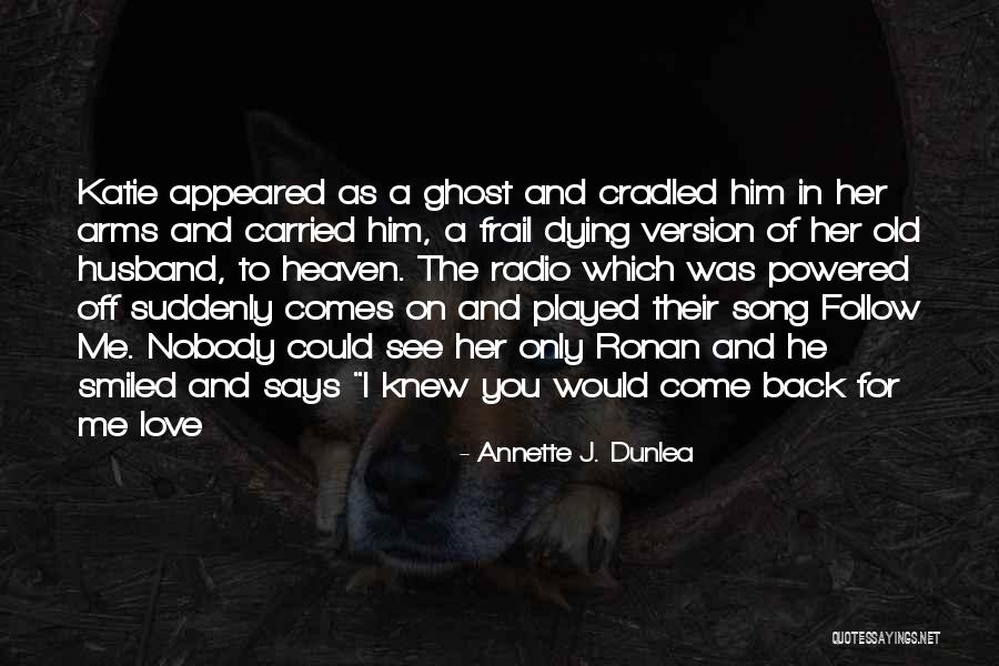 Old Version Quotes By Annette J. Dunlea Old Version Quotes By Annette J. Dunlea