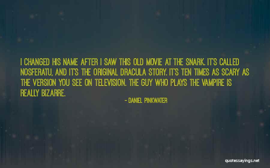 Old Version Quotes By Daniel Pinkwater Old Version Quotes By Daniel Pinkwater
