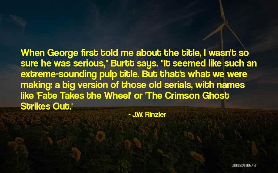 Old Version Quotes By J.W. Rinzler Old Version Quotes By J.W. Rinzler