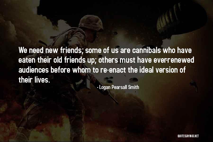 Old Version Quotes By Logan Pearsall Smith Old Version Quotes By Logan Pearsall Smith