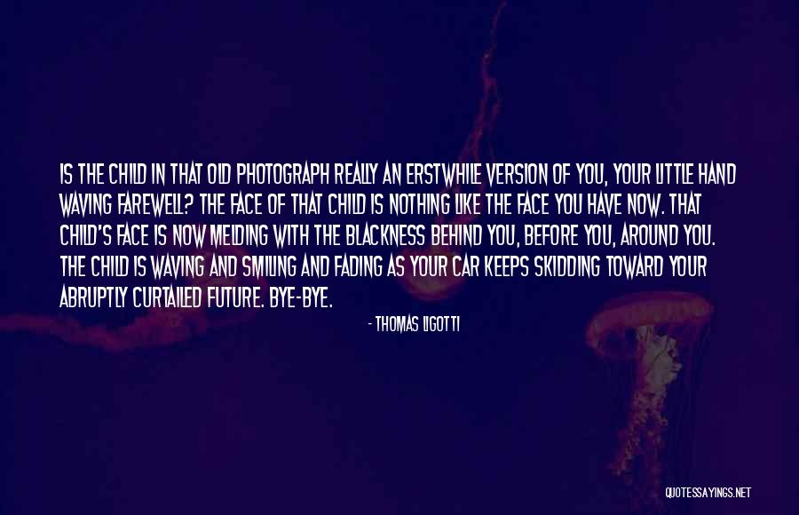 Old Version Quotes By Thomas Ligotti Old Version Quotes By Thomas Ligotti