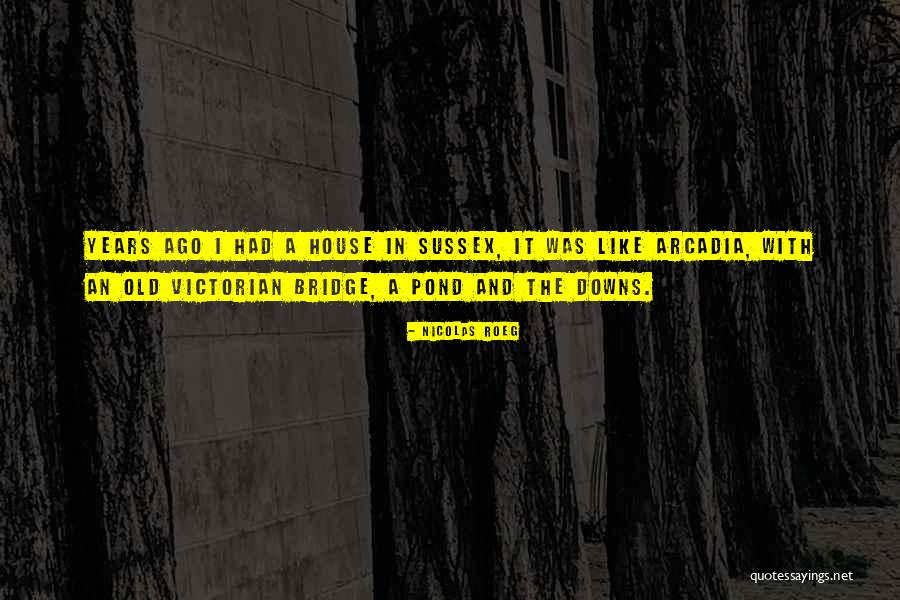 Old Victorian Quotes By Nicolas Roeg Old Victorian Quotes By Nicolas Roeg