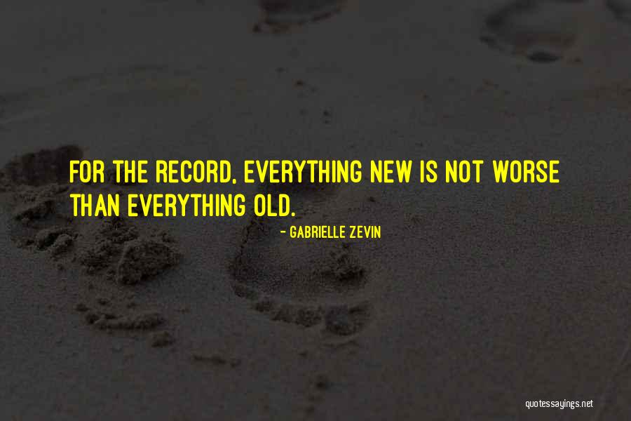 Old Vs New Quotes By Gabrielle Zevin