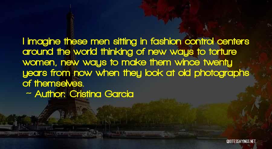 Old Ways Quotes By Cristina Garcia