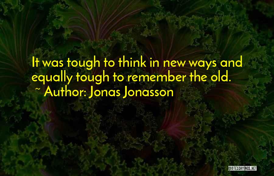 Old Ways Quotes By Jonas Jonasson