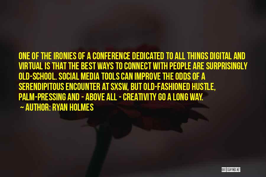 Old Ways Quotes By Ryan Holmes
