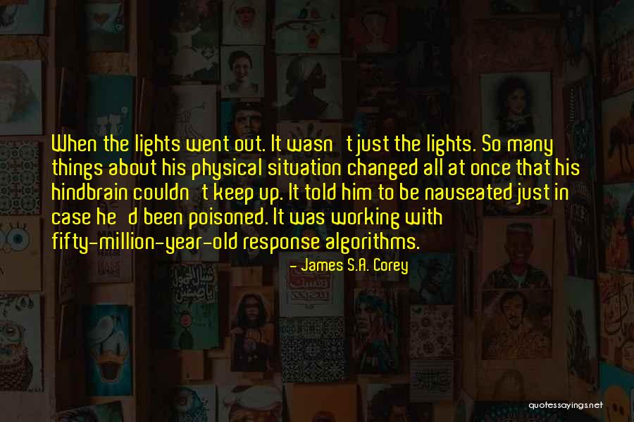 Old When Working Quotes By James S.A. Corey Old When Working Quotes By James S.A. Corey