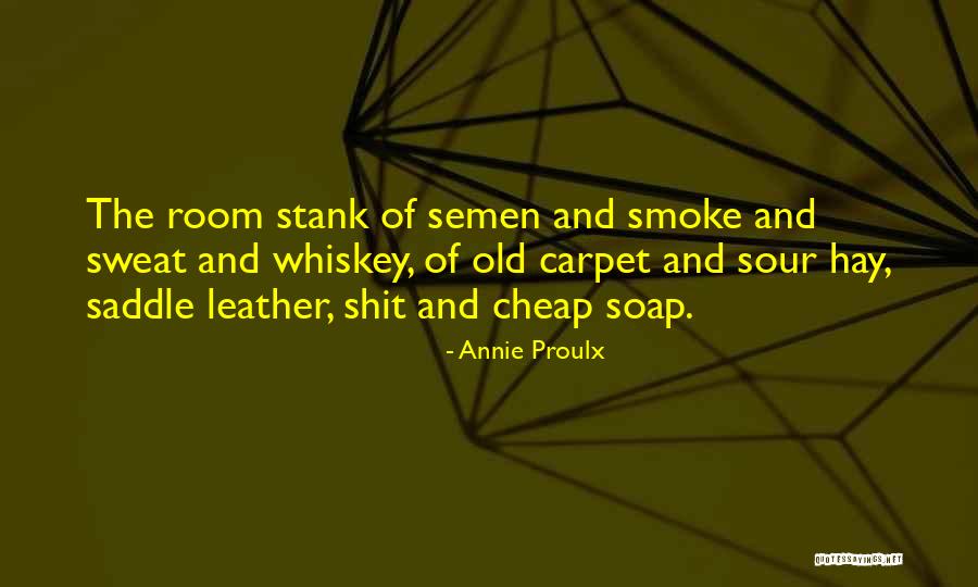 Old Whiskey Quotes By Annie Proulx