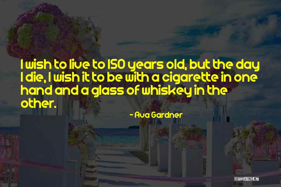 Old Whiskey Quotes By Ava Gardner