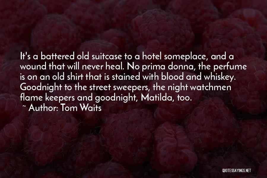 Old Whiskey Quotes By Tom Waits