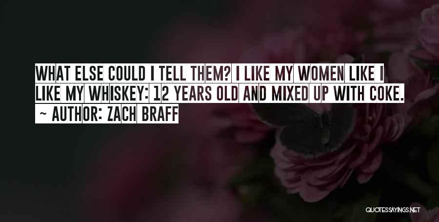 Old Whiskey Quotes By Zach Braff