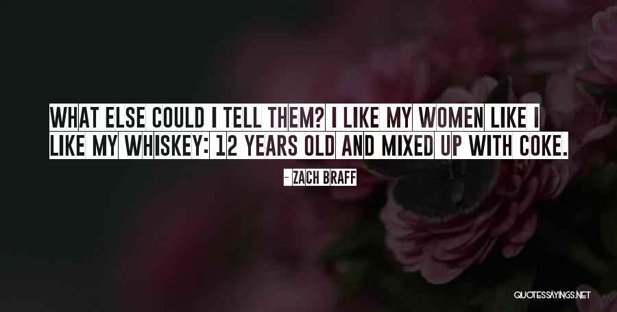 Old Whiskey Quotes By Zach Braff