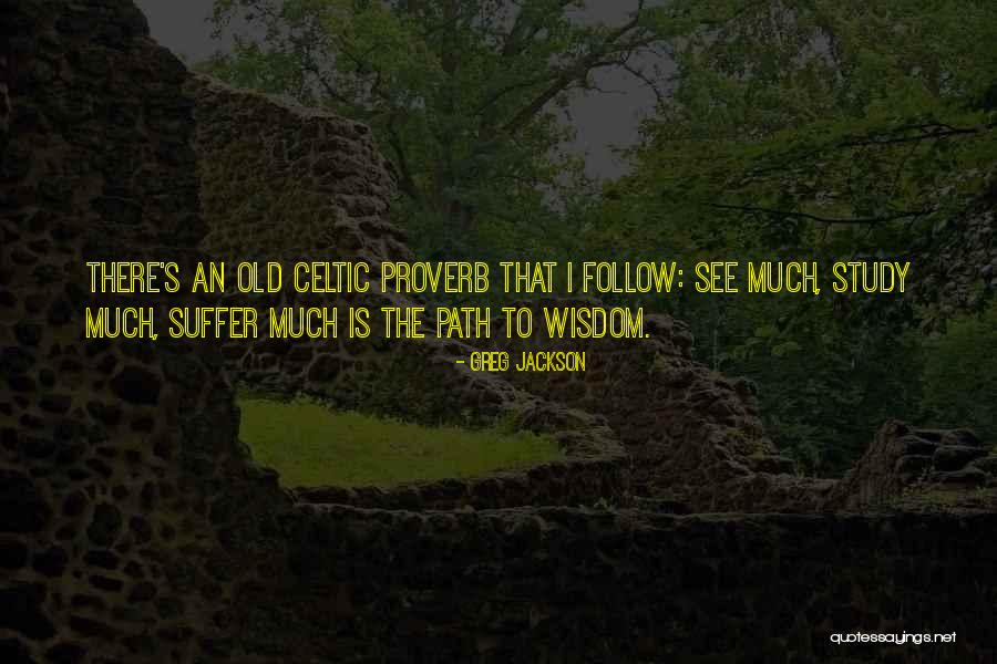 Old Wisdom Quotes By Greg Jackson Old Wisdom Quotes By Greg Jackson