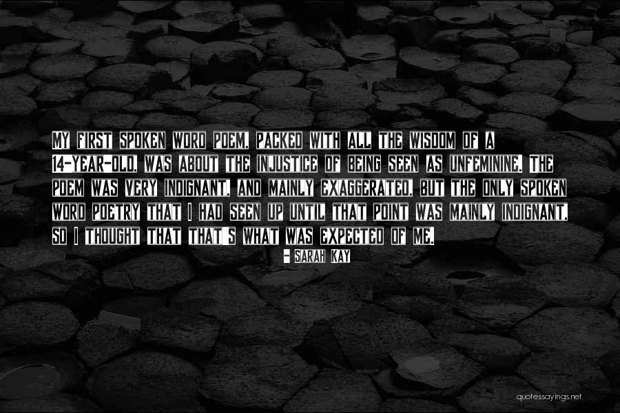 Old Wisdom Quotes By Sarah Kay Old Wisdom Quotes By Sarah Kay