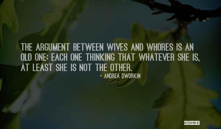 Old Wives Quotes By Andrea Dworkin Old Wives Quotes By Andrea Dworkin