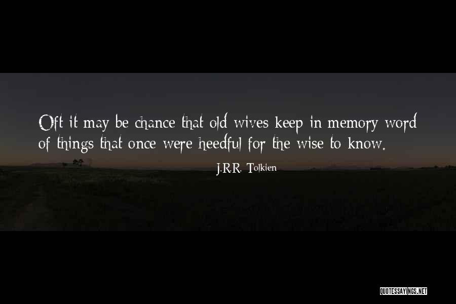 Old Wives Quotes By J.R.R. Tolkien Old Wives Quotes By J.R.R. Tolkien