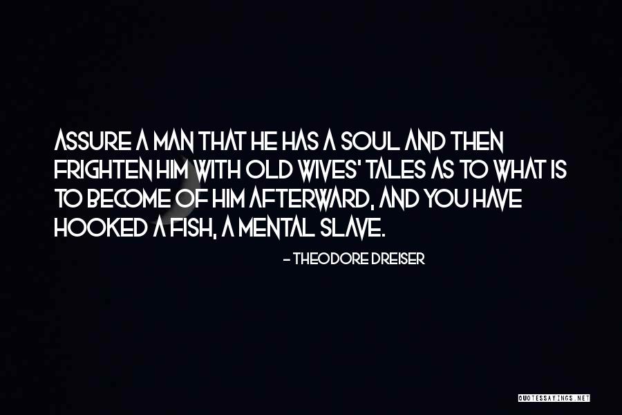 Old Wives Quotes By Theodore Dreiser Old Wives Quotes By Theodore Dreiser