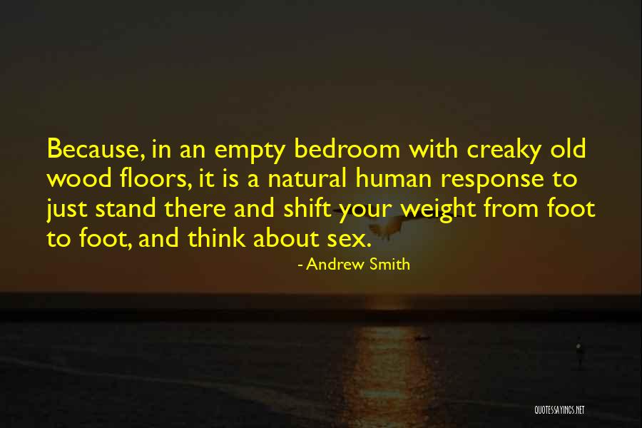 Old Wood Quotes By Andrew Smith Old Wood Quotes By Andrew Smith