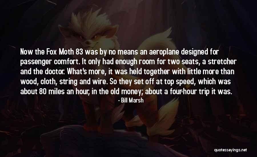 Old Wood Quotes By Bill Marsh Old Wood Quotes By Bill Marsh