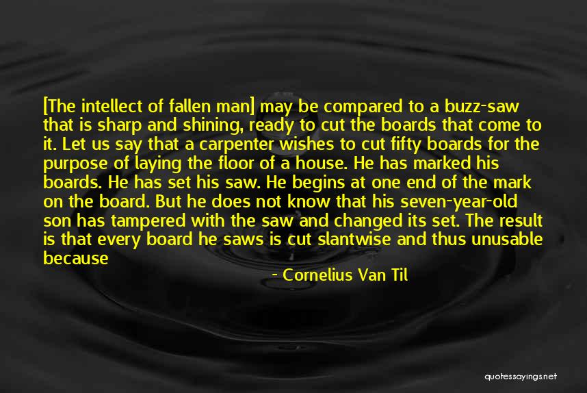 Old Wood Quotes By Cornelius Van Til Old Wood Quotes By Cornelius Van Til