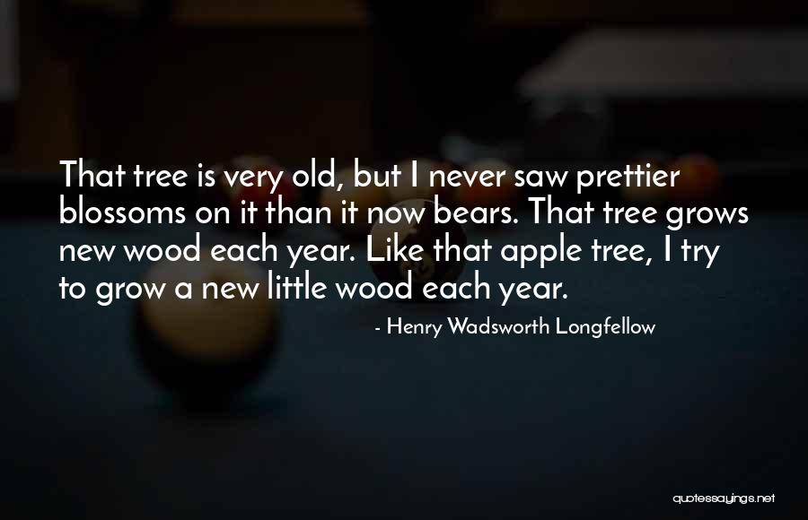 Old Wood Quotes By Henry Wadsworth Longfellow Old Wood Quotes By Henry Wadsworth Longfellow