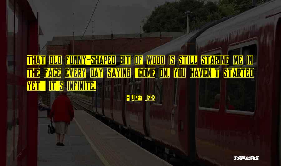 Old Wood Quotes By Jeff Beck Old Wood Quotes By Jeff Beck