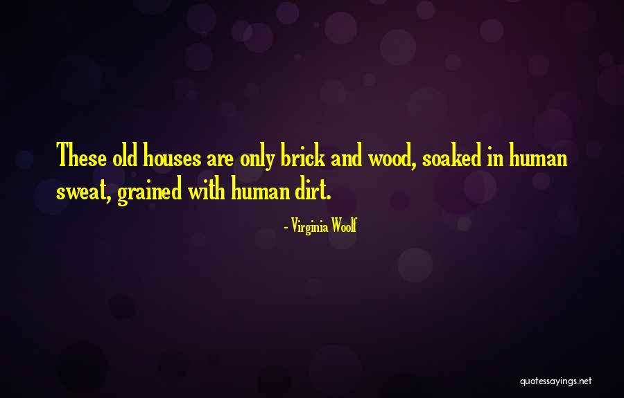 Old Wood Quotes By Virginia Woolf Old Wood Quotes By Virginia Woolf